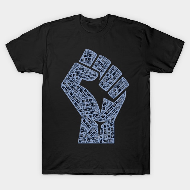 No Justice No Peace T-Shirt by radiogalaxy